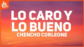 Chencho Corleone – Lo Caro y Lo Bueno [Letra]