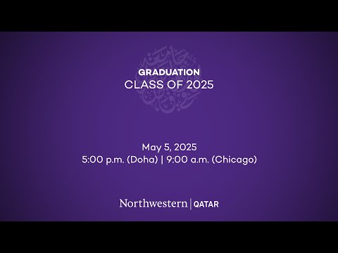Northwestern University In Qatar Graduation Class Of 2025