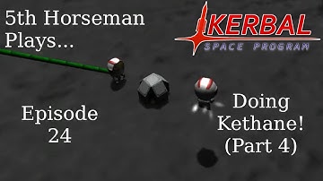 Kerbal Space Program Episode 24 - Doing Kethane! (Part 4)
