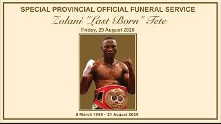 SPECIAL PROVINCIAL  FUNERAL SERVICE ZOLANI 'LAST BORN' TETE
