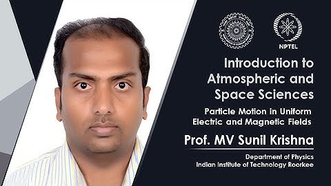 Lec 54: Particle Motion in Uniform Electric and Magnetic Fields