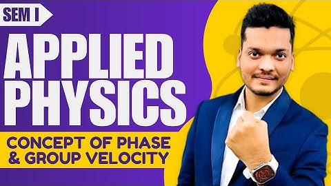 Concept of Phase & Group Velocity