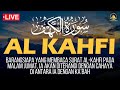 SURAH AL-KAHFI JUMAT BERKAH | Murottal Al-Quran yang sangat Merdu