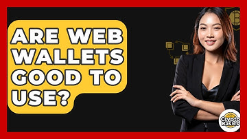 Are Web Wallets Good To Use? - CryptoBasics360.com