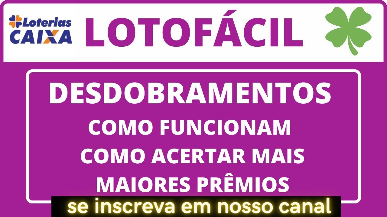 GANHAR NA LOTOFÁCIL É POSSÍVEL? DESDOBRAMENTOS – LOTOFACIL