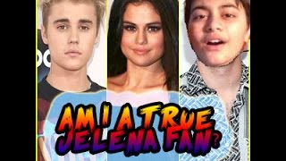 Am i a true jelena fan? (selena gomez ...