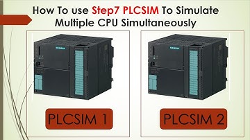 How To use Step7 PLCSIM To Simulate Multiple CPU Simultaneously