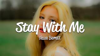Nessa Barrett - Stay With Me (Lyrics)