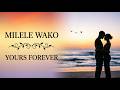 MILELE WAKO I YOURS FOREVER I SWAHILI LOVE SONG FOR LOVERS 