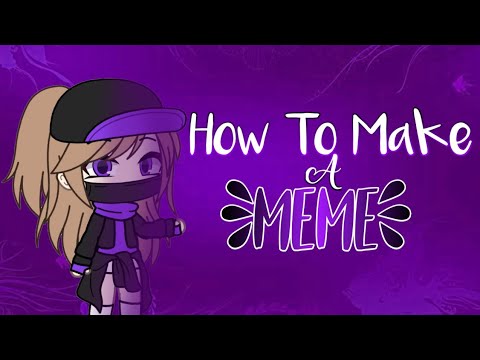 how-to-make-a-meme-for-beginners!-||-gacha-life-tutorial