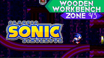 Classic Sonic Simulator V13 - Wooden Workbench Zone V3