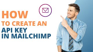 How To Create an API Key In Mailchimp