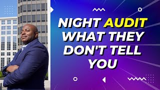 Night Audit | What They Don't Tell You About Hotel Night Auditors