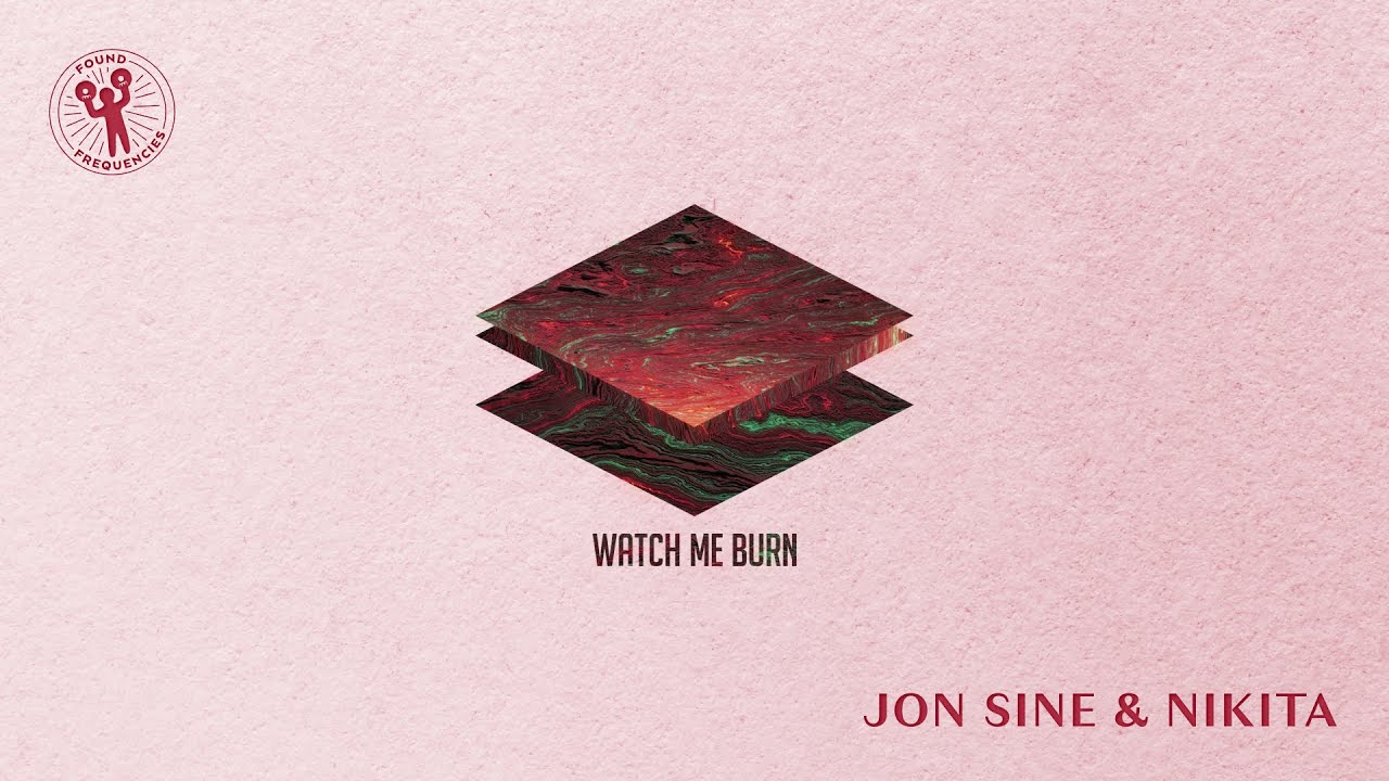 Jon Sine, NIKITA - Watch Me Burn