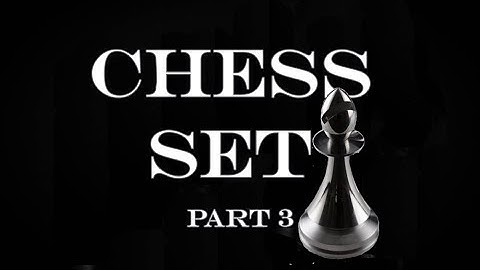 Metal Chess Set   Part 3   The Bishop