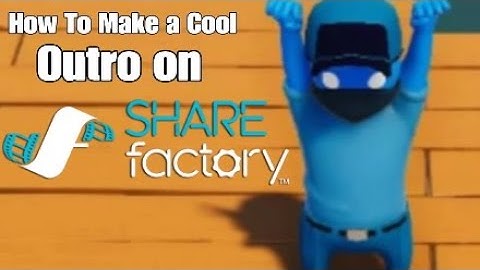 How to Make a Cool Outro on Share Factory