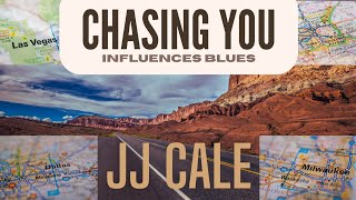 Chasing You JJ Cale by Influences Blues