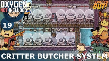 CRITTER BUTCHER SYSTEM - Oxygen Not Included: Ep. #19 - The Ultimate Base 2.0 (Spaced Out DLC)