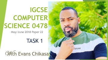 IGCSE Computer Science 0478 May/June 2018 Pre-release Material Task 1