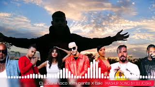 Loco Contigo X Mi Gente X Taki Taki || Mashup Song || DJ JosHx