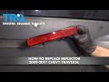 How To Replace Reflector 2009-17 Chevy Traverse