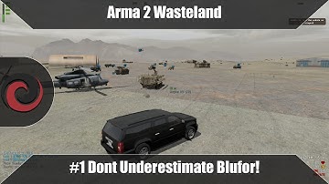 Dont Underestimate Blufor! | Arma 2 Wasteland #1