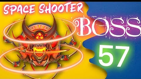 Space Shooter Galaxy Attack Boss Level 57 | Boss 57 Fight- Gameplay IOS & Android
