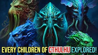 Children Of Cthulhu Origins - The Terrifying Offsprings Of The Mega Lovecraftian Monster Cthulhu!