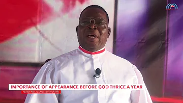 IMPORTANCE OF APPEARING APPEARING BEFORE GOD THRICE A YEAR