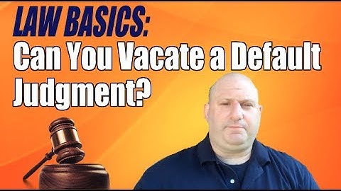 Can I Vacate a Default Judgment?