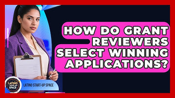 How Do Grant Reviewers Select Winning Applications? - Latino Start Up Space
