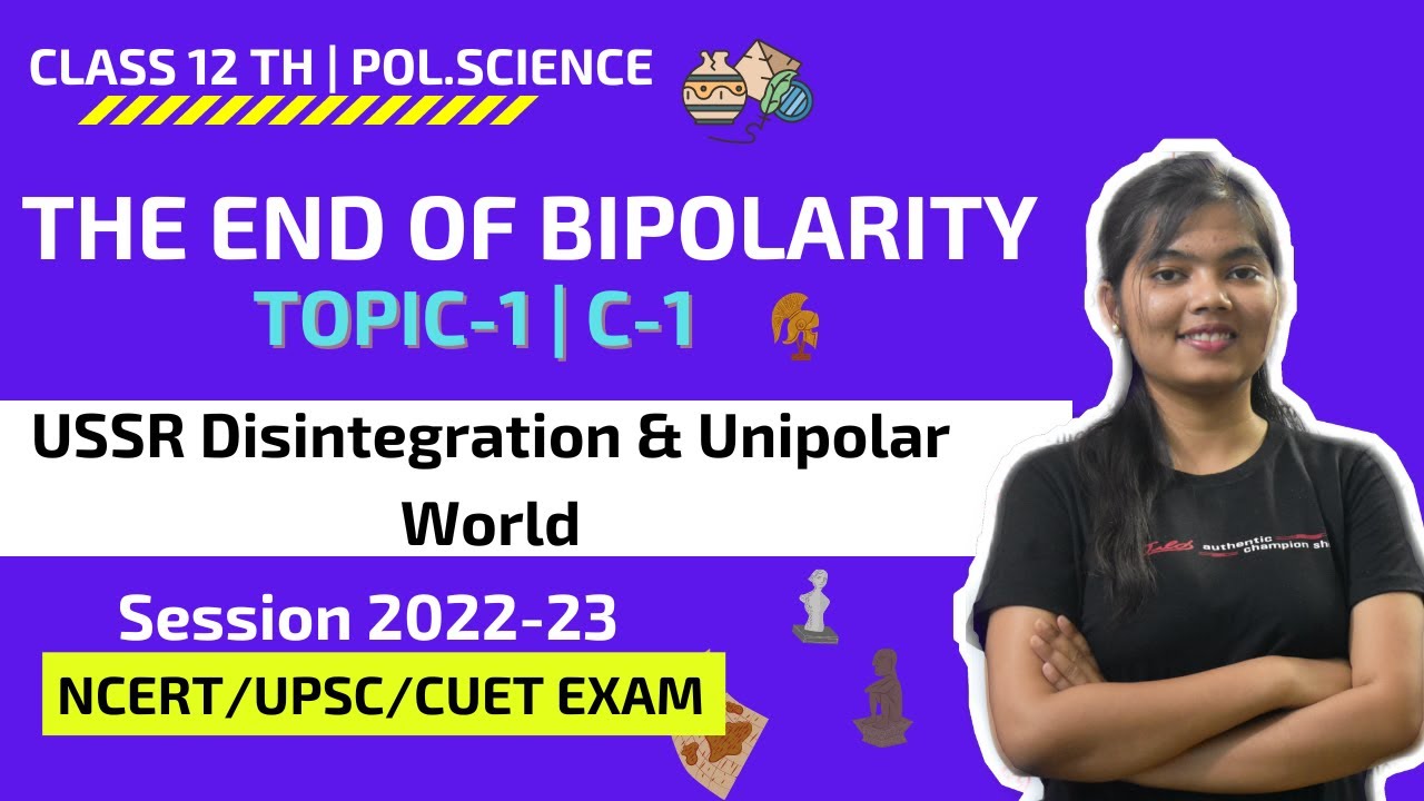 12TH POLITICAL SCIENCE CH-1 NOTES THE END OF BIPOLARITY