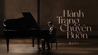 Đạt G - Hành Trang Chuyện Buồn | Official MV