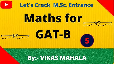 Maths for GAT-B 2022 Part - 5 || Vikas Mahala || ATM Academy 2.0