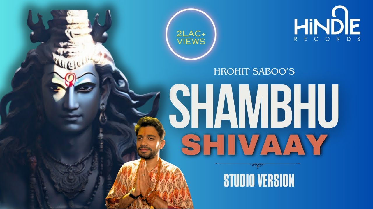 Hrohit Saboo   Shambhu Shivaay Studio Version