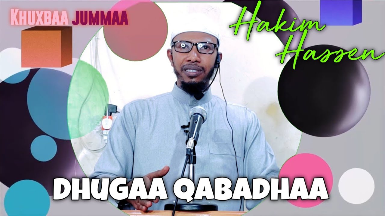 Khuxbaa Jummaa Dhugaa Qabaa dhaa  Subscribe Like Comment and Share jazaakumullaahu Kheeyran