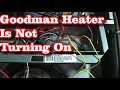 Goodman Heat Not Turning On