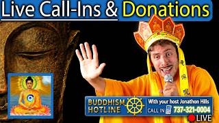 Buddhism Hotline - CALL INS (737)-321-0004