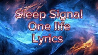 Sleep Signal One lifes