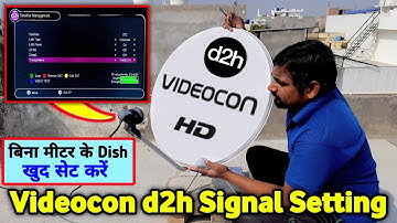 Videocon D2H Signal Setting बिना मीटर के Dish Setting देखो | videocon d2h ka signal kaise set kare