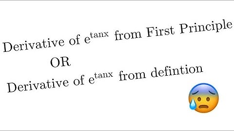 Derivative of e^tanx from first principle