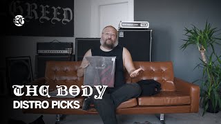 THE BODY - Evil Greed’s Distro Picks