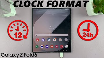 How To Set Clock To 24HR / AM-PM System On Samsung Galaxy Z Fold 6