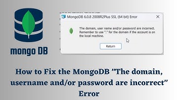 How to Fix the MongoDB "The domain, username and/or password are incorrect" Error ?