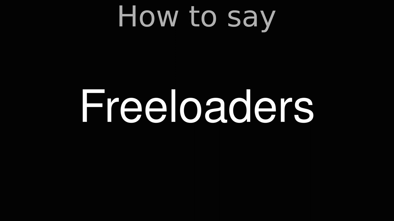 How to Pronounce correctly Freeloaders (Movie)