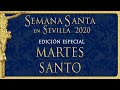 MARTES SANTO , SEMANA SANTA SEVILLA 2020 "Lo que pudo ser" - DIRECTO edición especial
