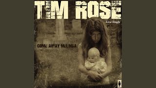 Video-Miniaturansicht von „TIM ROSE - Come Away Melinda“