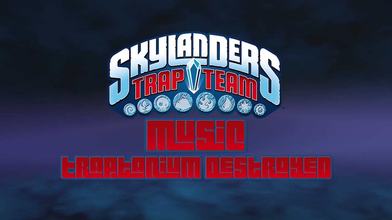 Traptanium Destroyed | Skylanders Trap Team Music