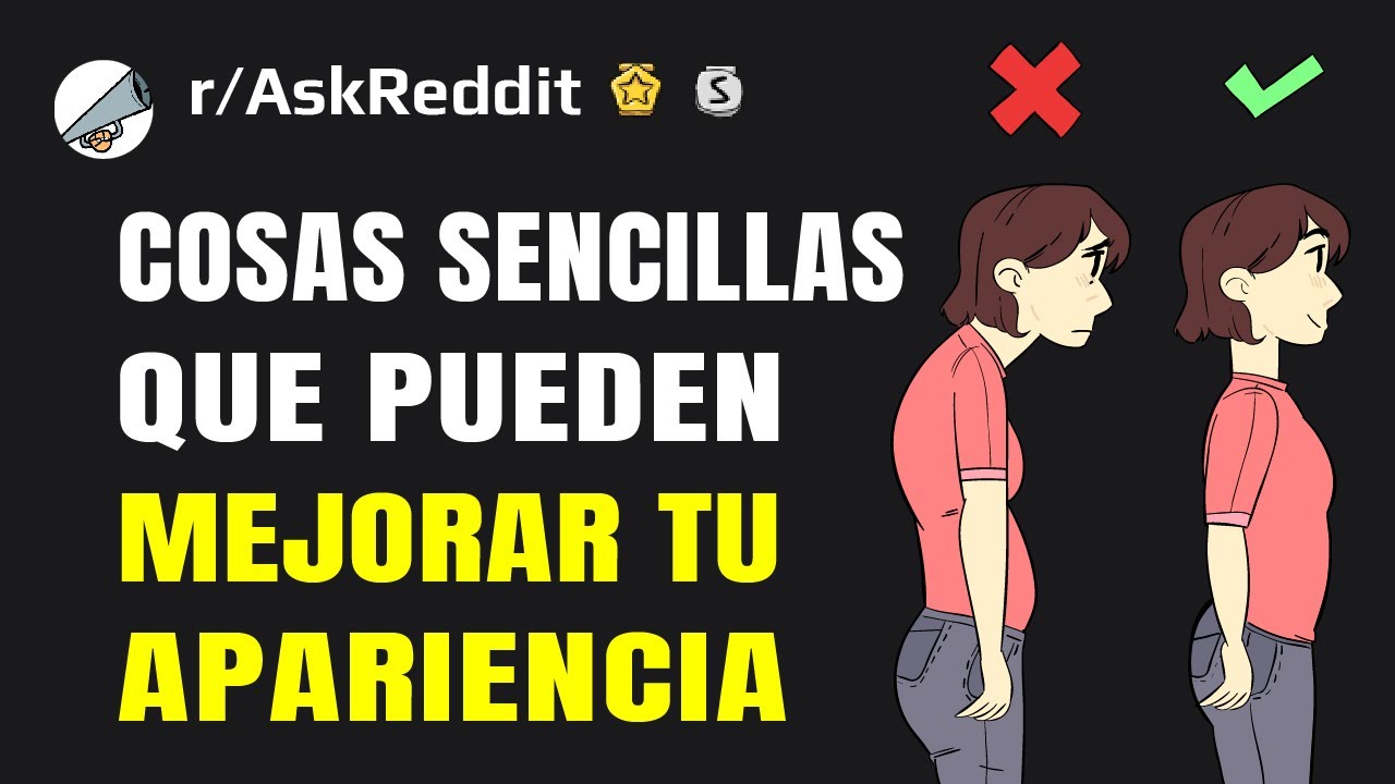 ¿Cuál es una forma infravalorada de mejorar la apariencia? (Reddit)