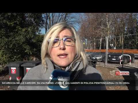 SICUREZZA NELLE CARCERI, SILVIA MAINO: «TASER AGLI AGENTI DI POLIZIA PENITENZIARIA» | 11/01/2024